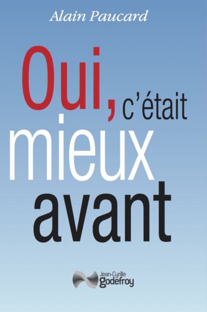 Oui, c'était mieux avant