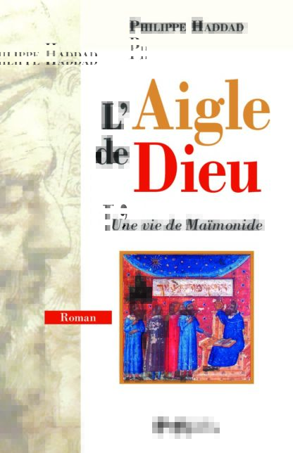 L'Aigle de Dieu, une vie de Maïmonide
