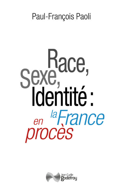 Race, sexe, identité, la France en procès
