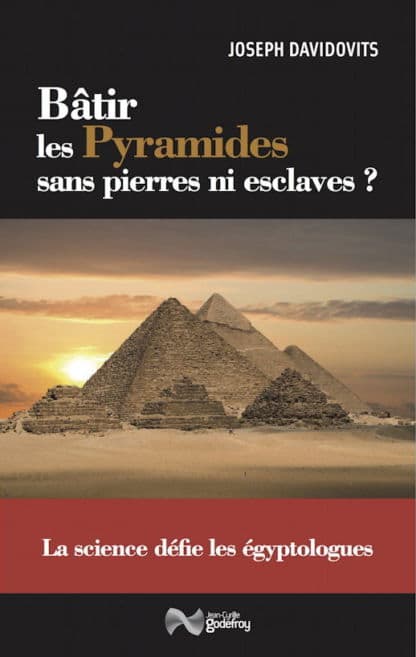 Bâtir les Pyramides sans pierres ni esclaves