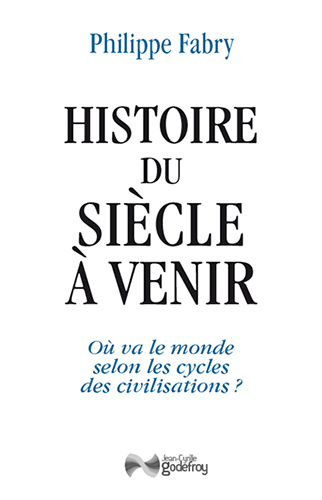 Résultat de recherche d'images pour "histoire du siècle à venir philippe fabry"