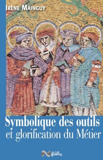 Symbolique des outils et glorification du Métier